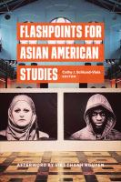 Flashpoints for Asian American studies /