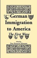 German immigration to America : the first wave /