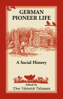 German pioneer life : a social history /