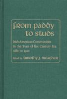 From Paddy to Studs : Irish-American communities in the turn of the century era, 1880 to 1920 /