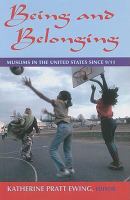 Being and belonging : Muslims in the United States since 9/11 /