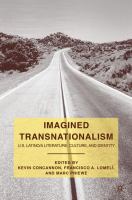Imagined transnationalism : U.S. latino/a literature, culture, and identity /