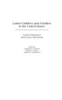 Latino children and families in the United States : current research and future directions /