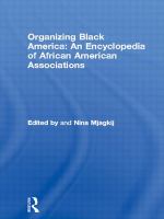 Organizing Black America : an encyclopedia of African American associations /