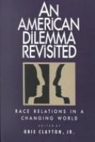 An American dilemma revisited : race relations in a changing world /