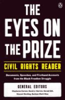 The Eyes on the prize : civil rights reader : documents, speeches, and firsthand accounts from the Black freedom struggle, 1954-1990 /