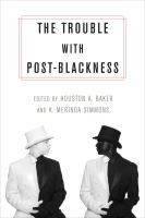 The Trouble with Post-Blackness /