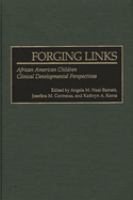 Forging links : African American children clinical developmental perspectives /