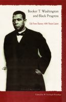 Booker T. Washington and Black progress : Up from slavery 100 years later /