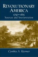 Revolutionary America, 1750-1815 : sources and interpretation /