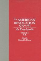 The American Revolution, 1775-1783 : an encyclopedia /