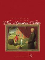 Encyclopedia of the new American nation : the emergence of the United States, 1754-1829 /