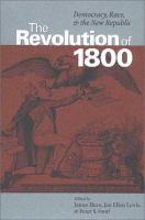 The revolution of 1800 : democracy, race, and the new republic /