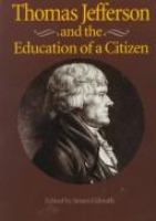 Thomas Jefferson and the education of a citizen /