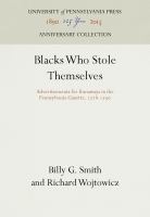 Blacks who stole themselves : advertisments for runaways in the Pennsylvania gazette, 1728-1790 /