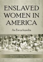 Enslaved women in America an encyclopedia /