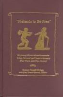 "Pretends to be free" : runaway slave advertisements from colonial and revolutionary New York and New Jersey /