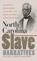 North Carolina slave narratives : the lives of Moses Roper, Lunsford Lane, Moses Grandy, & Thomas H. Jones /