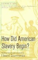 How did American slavery begin? : readings /