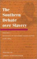 The Southern debate over slavery / edited by Loren Schweninger.