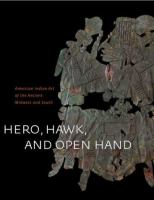 Hero, hawk, and open hand : American Indian art of the ancient Midwest and South /