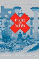 Crucible of the Civil War : Virginia from secession to commemoration /