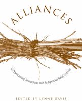 Alliances : re/envisioning Indigenous-non-Indigenous relationships /