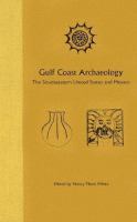 Gulf Coast archaeology : the southeastern United States and Mexico /