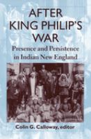 After King Philip's War : presence and persistence in Indian New England /