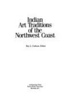 Indian art traditions of the Northwest coast /