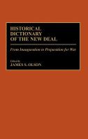 Historical dictionary of the New Deal : from inauguration to preparation for war /