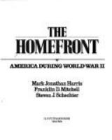 The Homefront, America during World War II /