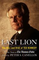 Last lion : the fall and rise of Ted Kennedy /