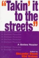 "Takin' it to the streets" : a sixties reader /