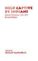 Held captive by Indians : selected narratives, 1642-1836 /