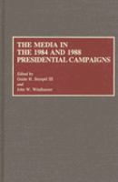 The Media in the 1984 and 1988 presidential campaigns /