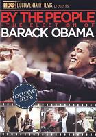 By the people : the election of Barack Obama /