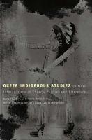 Queer indigenous studies : critical interventions in theory, politics, and literature /