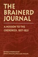 The Brainerd journal : a mission to the Cherokees, 1817-1823 /