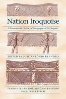Nation Iroquoise : a seventeenth-century ethnography of the Iroquois /