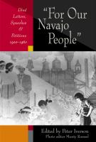 "For our Navajo people" : Diné letters, speeches & petitions, 1900-1960 /