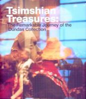 Tsimshian treasures : the remarkable journey of the Dundas collecton /