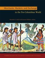 Merchants, markets, and exchange in the Pre-Columbian world /