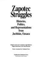 Zapotec struggles : histories, politics, and representations from Juchitán, Oaxaca /