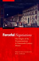 Forceful negotiations : the origins of the pronunciamiento in nineteenth-century Mexico /