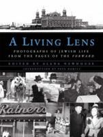 A living lens : photographs of Jewish life from the pages of the Forward /