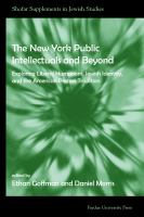 The New York public intellectuals and beyond : exploring liberal humanism, Jewish identity, and the American protest tradition /
