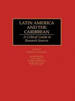 Latin America and the Caribbean : a critical guide to research sources /