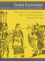 Coded encounters : writing, gender, and ethnicity in colonial Latin America /