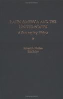 Latin America and the United States : a documentary history /